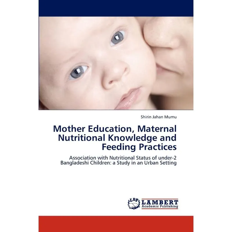 Mother Education, Maternal Nutritional Knowledge and Feedin