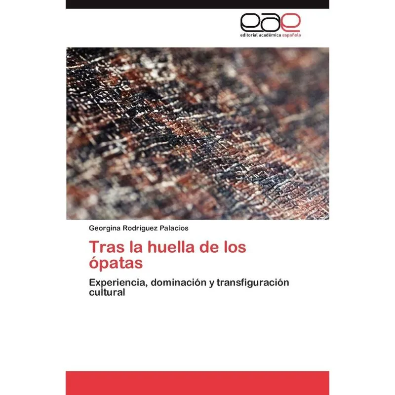 Tras La Huella de Los Opatas