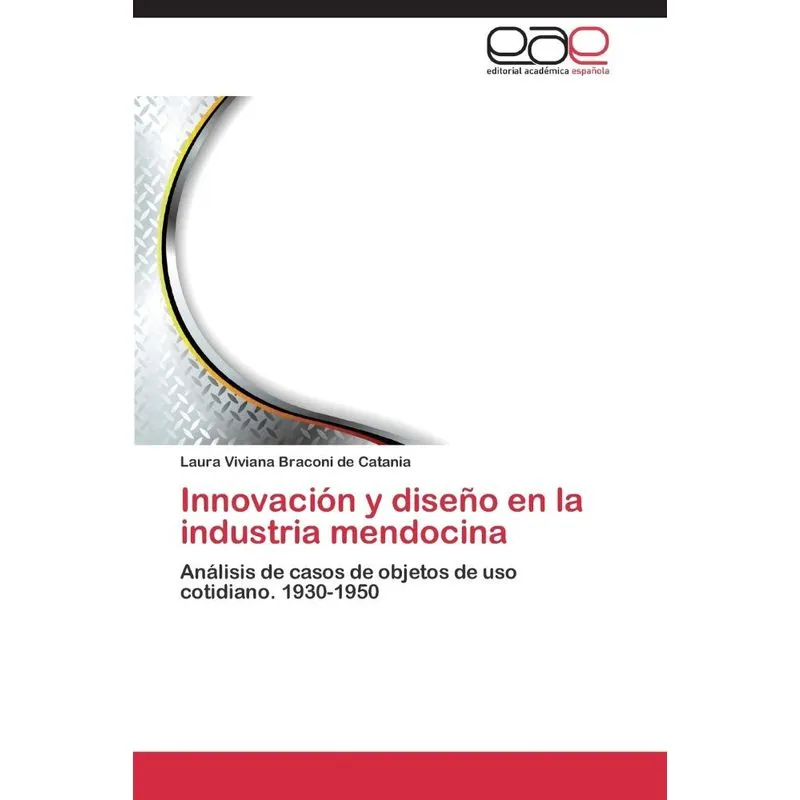 Innovacion y Diseno En La Industria Mendocina