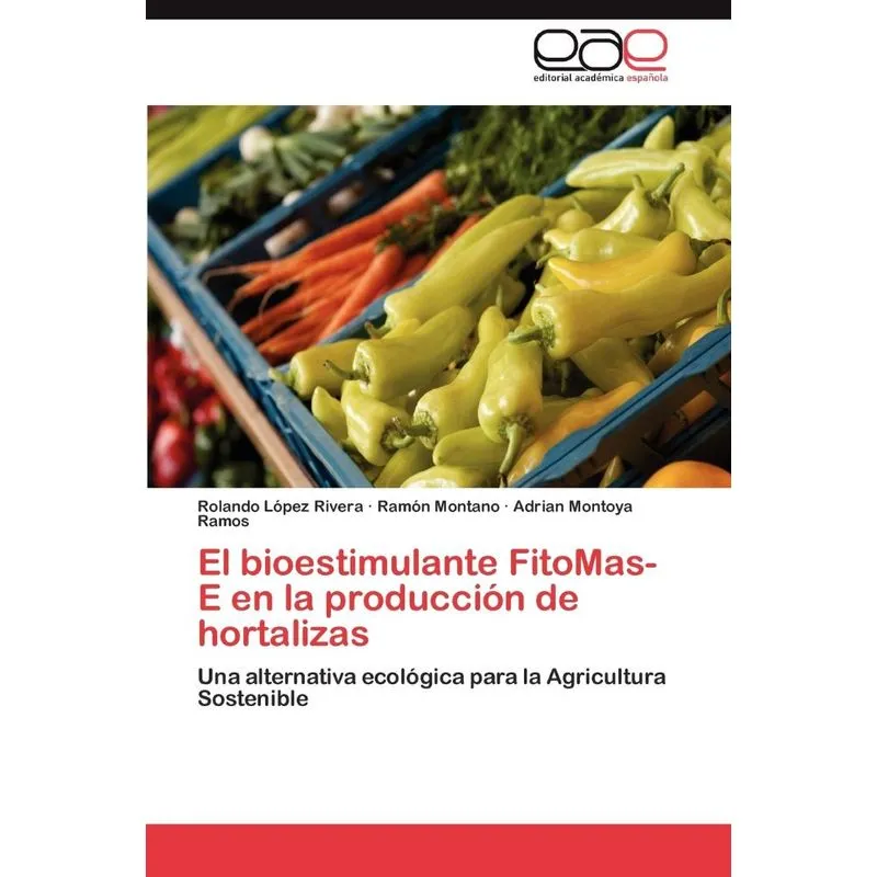 El Bioestimulante Fitomas-e En La Produccion De Hortalizas