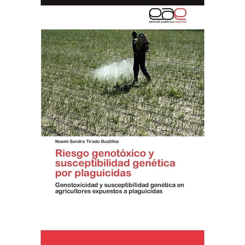Riesgo Genotoxico Y Susceptibilidad Genetica Por Plaguicida