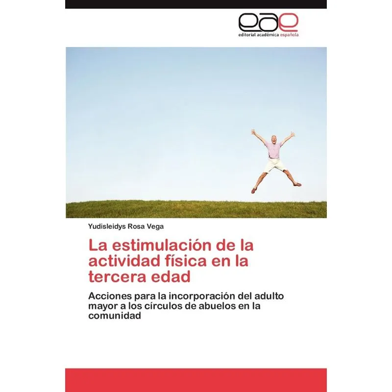 La Estimulacion De La Actividad Fisica En La Tercera Edad