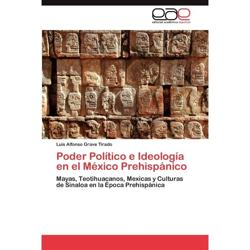 Poder Político e Ideología en el México Prehispánico