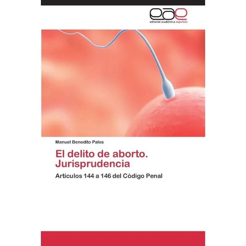 El Delito de Aborto. Jurisprudencia