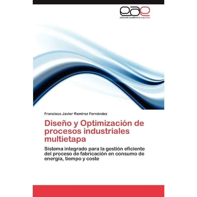 Diseno y Optimizacion de Procesos Industriales Multietapa