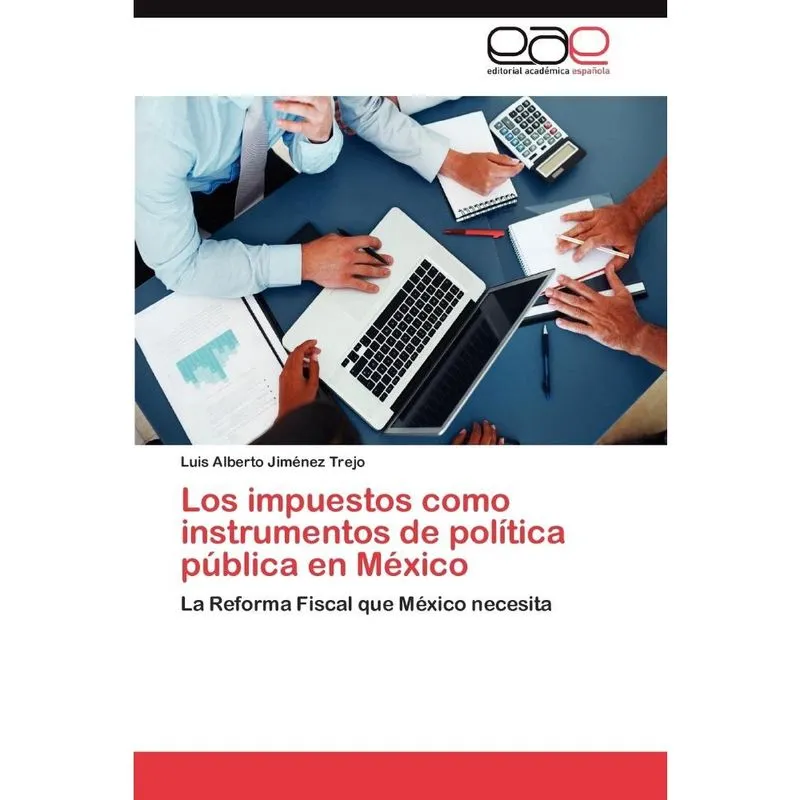 Los impuestos como instrumentos de política pública en Méxi