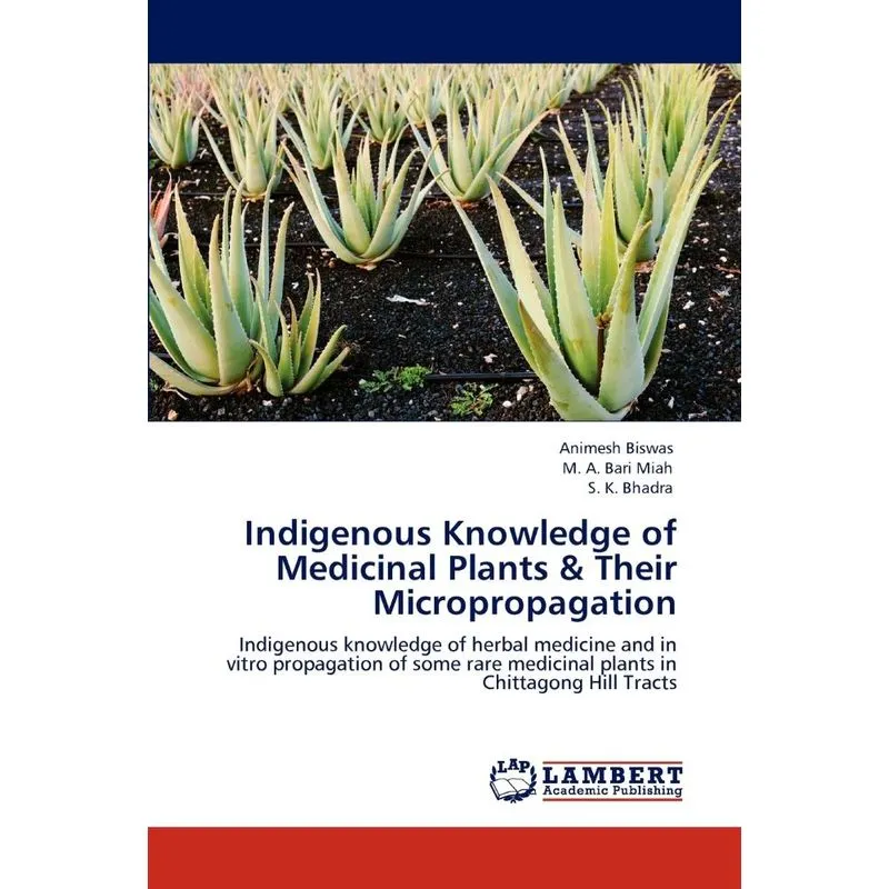 Indigenous Knowledge of Medicinal Plants & Their Micropropa