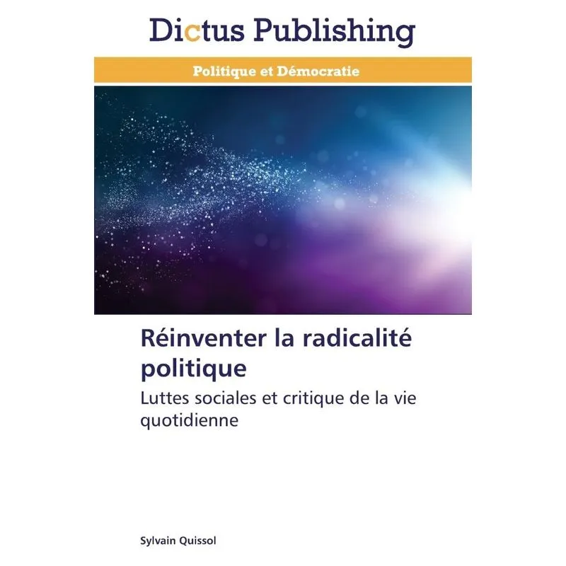 Réinventer la radicalité politique