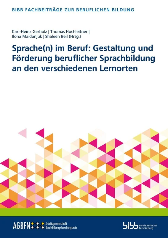 Sprache(n) im Beruf: Gestaltung und Förderung beruflicher Sprachbildung an den verschiedenen Lernorten