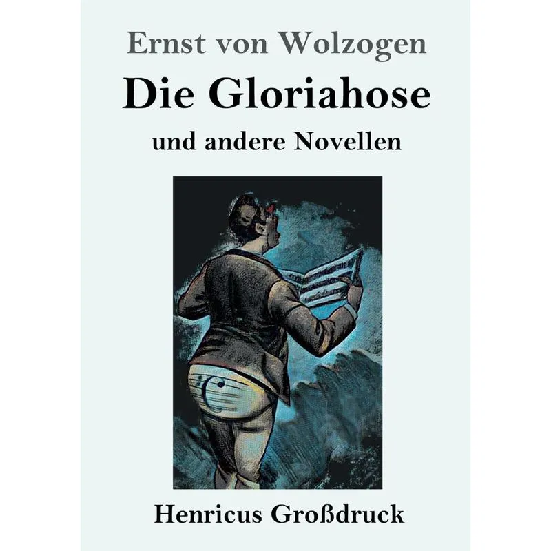 Die Gloriahose (Großdruck)