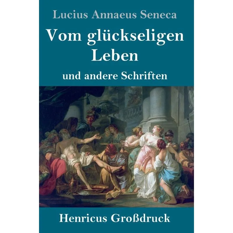 Vom glückseligen Leben (Großdruck)