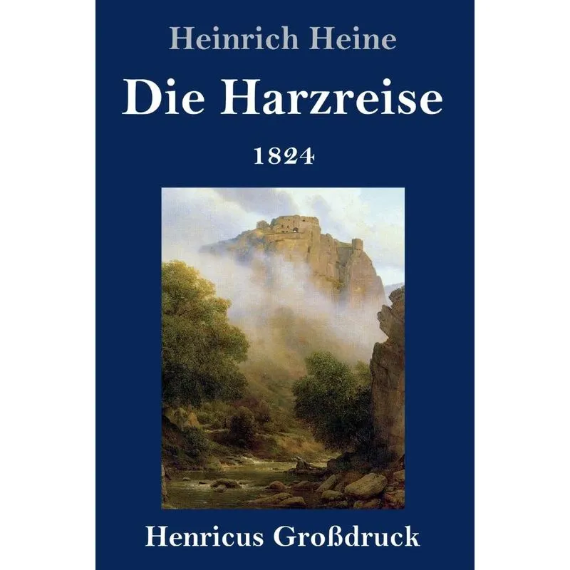 Die Harzreise 1824 (Großdruck)