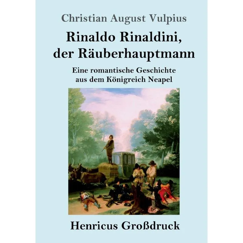 Rinaldo Rinaldini, der Räuberhauptmann (Großdruck)