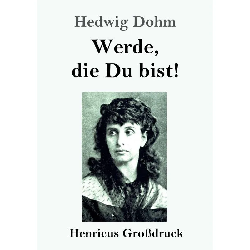 Werde, die Du bist! (Großdruck)