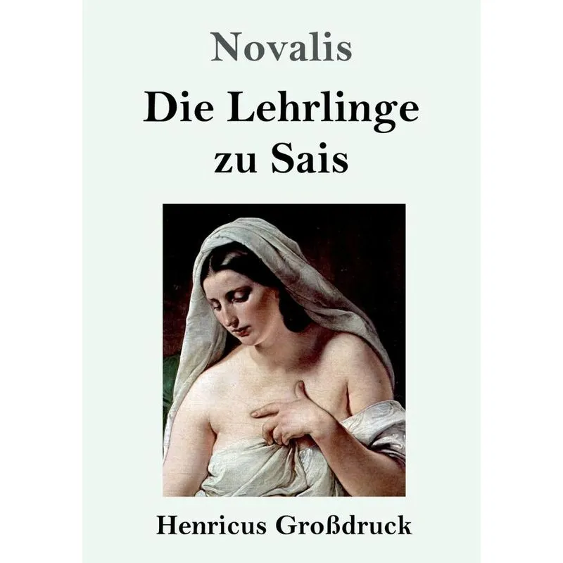 Die Lehrlinge zu Sais (Großdruck)