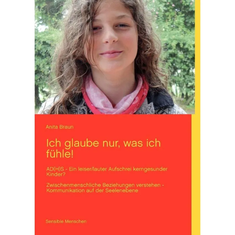 Ich Glaube Nur, Was Ich Fühle!