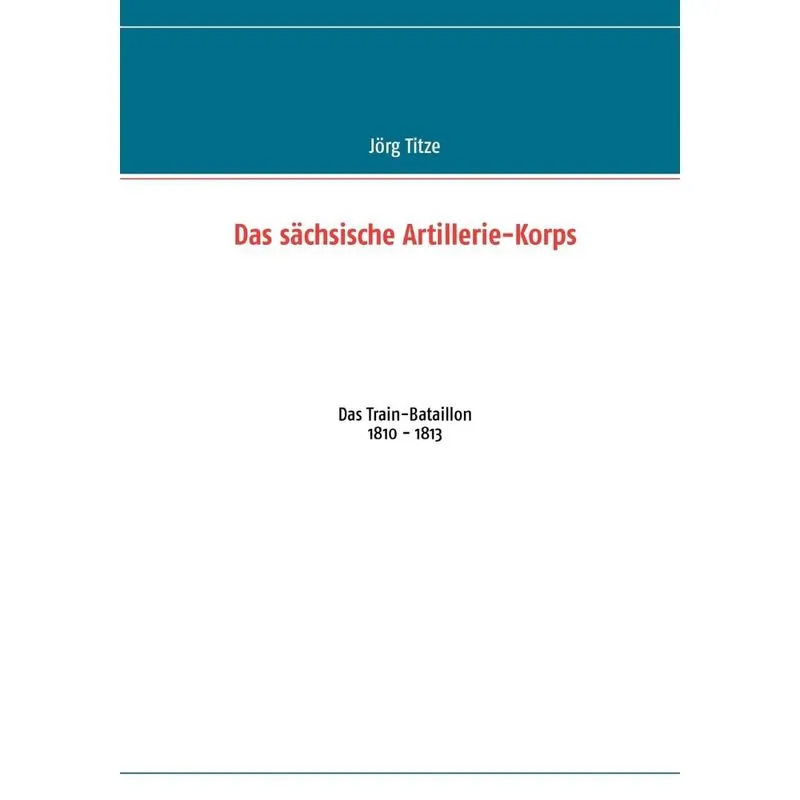 Das Sächsische Artillerie-korps