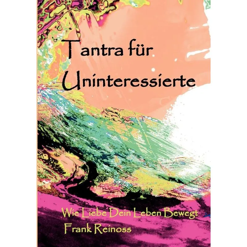 Tantra Für Uninteressierte