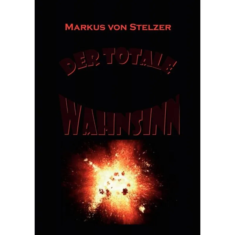 Der Totale Wahnsinn