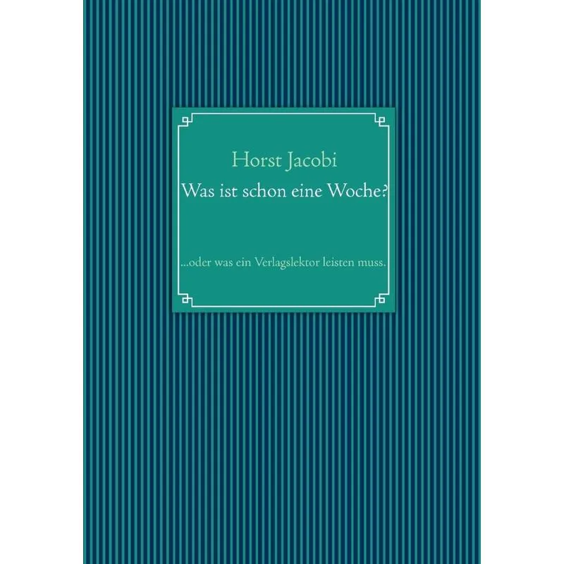 Was Ist Schon Eine Woche?