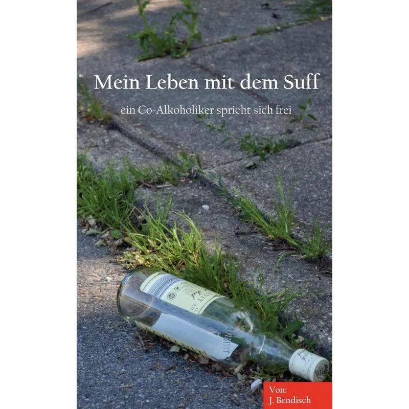 Mein Leben mit dem Suff