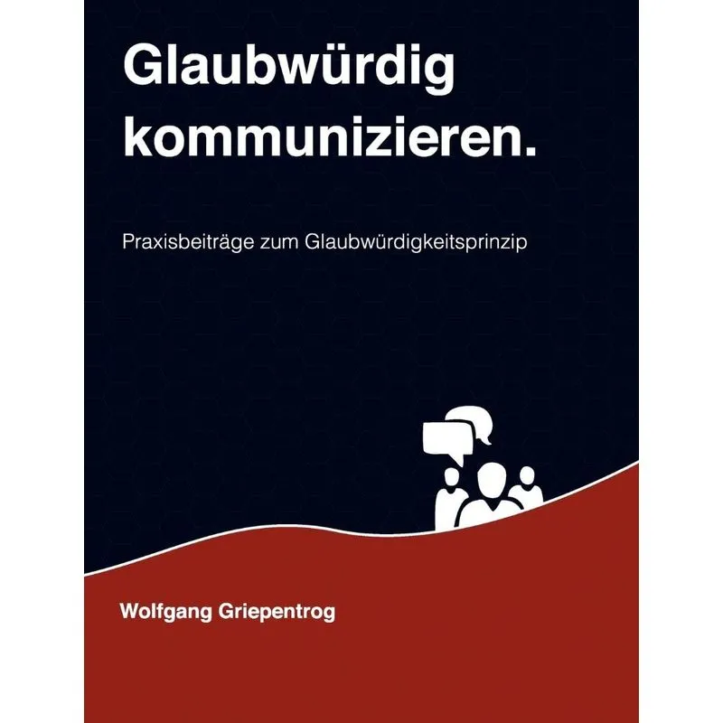 Glaubwürdig kommunizieren.
