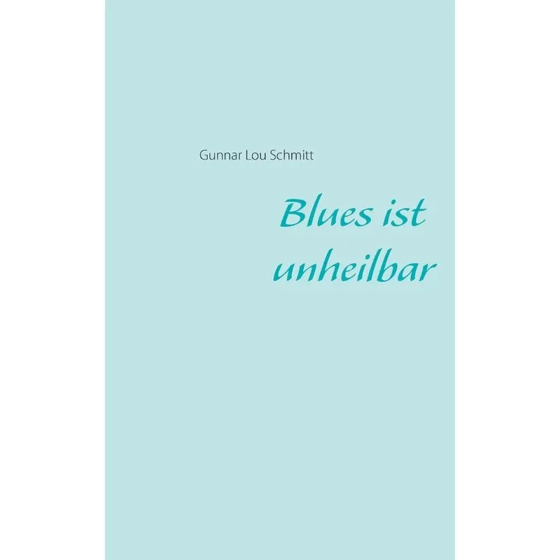 Blues ist unheilbar