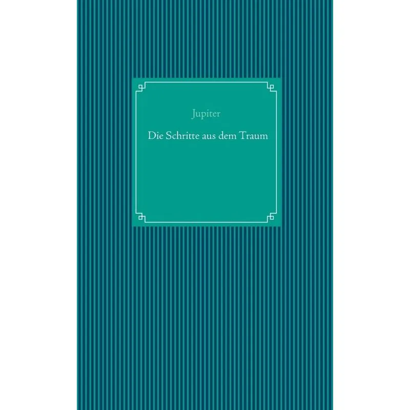Die Schritte aus dem Traum