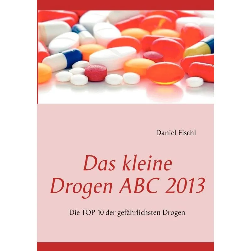 Das kleine Drogen ABC 2013