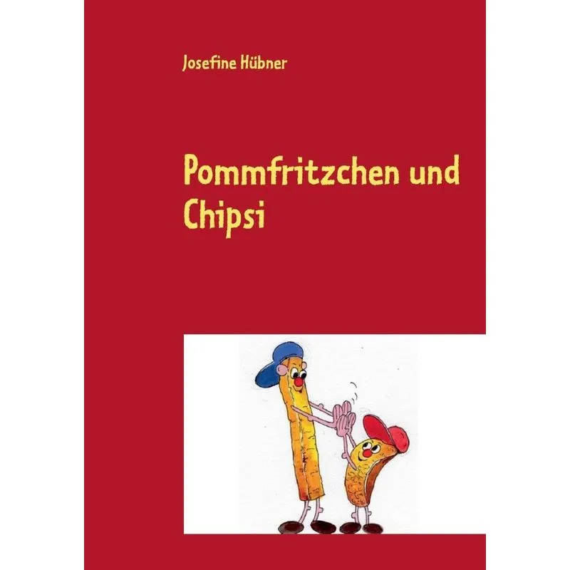 Pommfritzchen und Chipsi