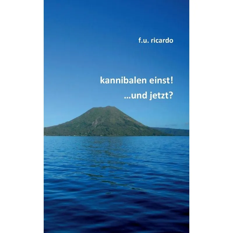 Kannibalen einst! ...und jetzt?