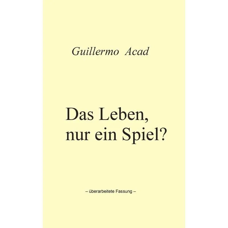 Das Leben, nur ein Spiel?