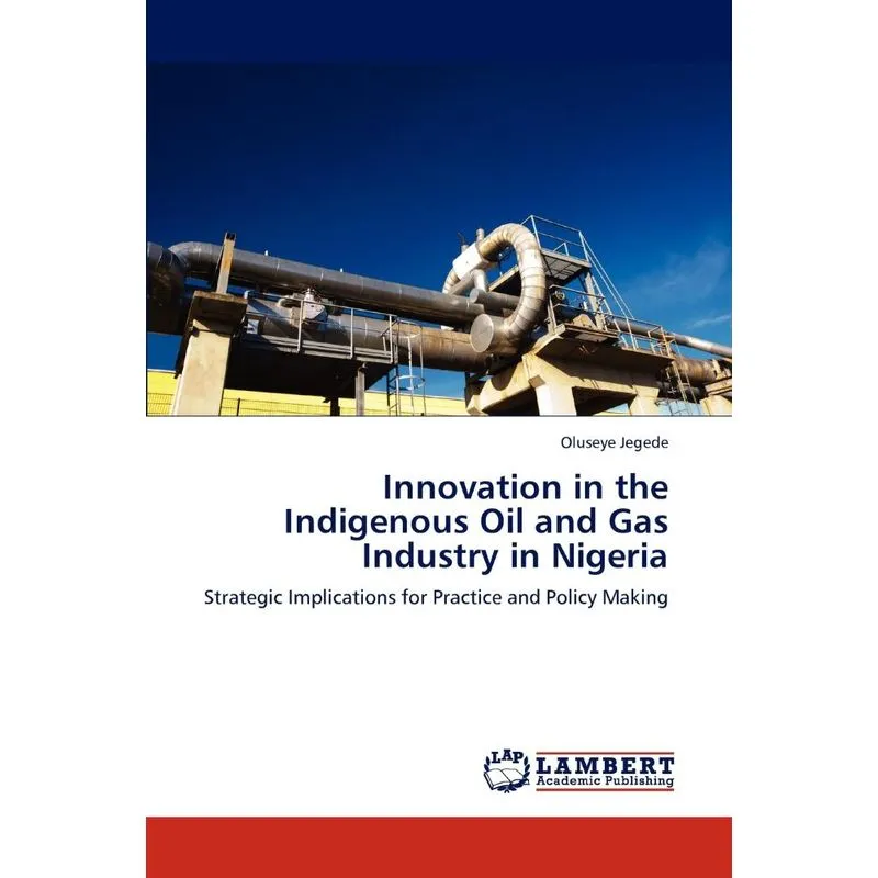Innovation in the Indigenous Oil and Gas Industry in Nigeri