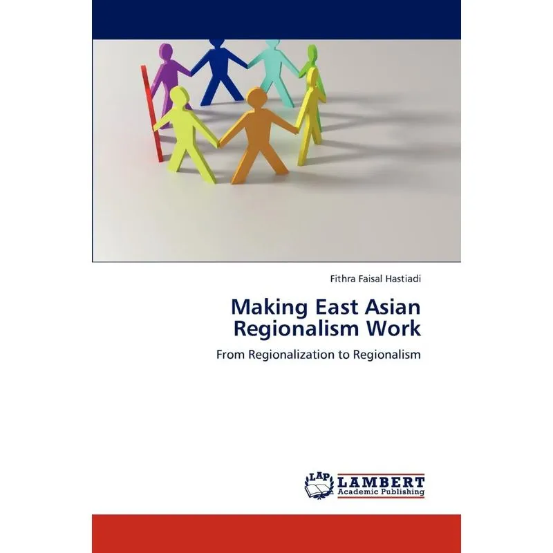 Making East Asian Regionalism Work