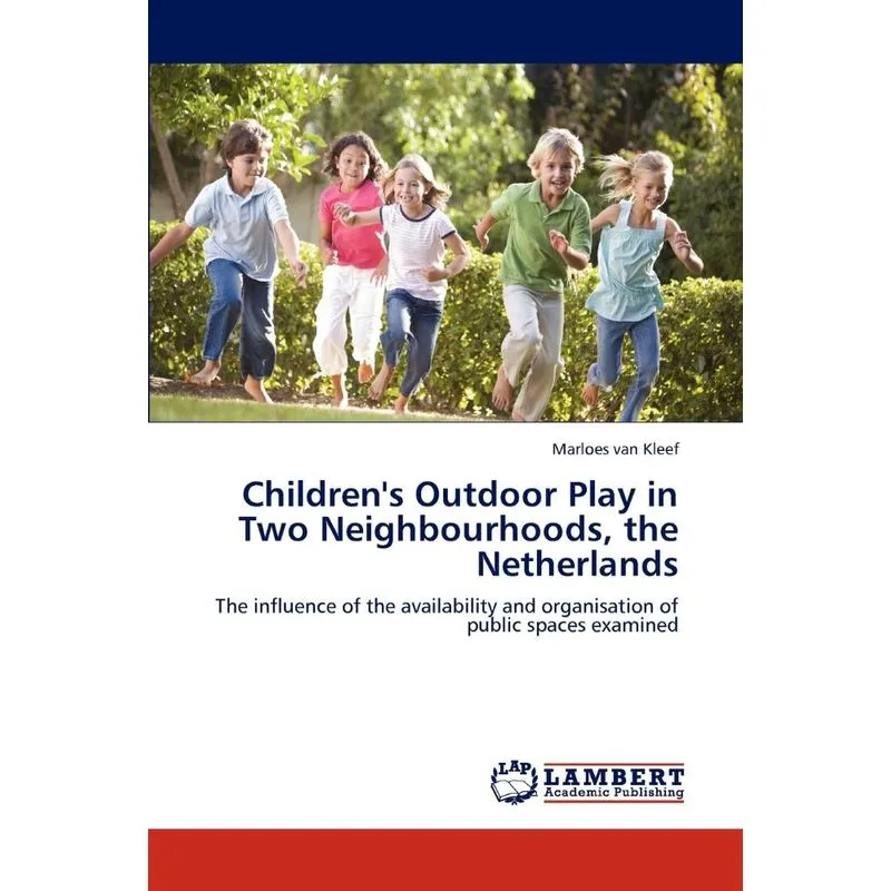 Childrens Outdoor Play in Two Neighbourhoods, the Netherlands
