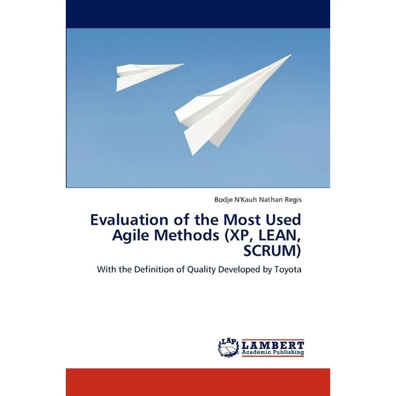 Evaluation of the Most Used Agile Methods (XP, Lean, Scrum)