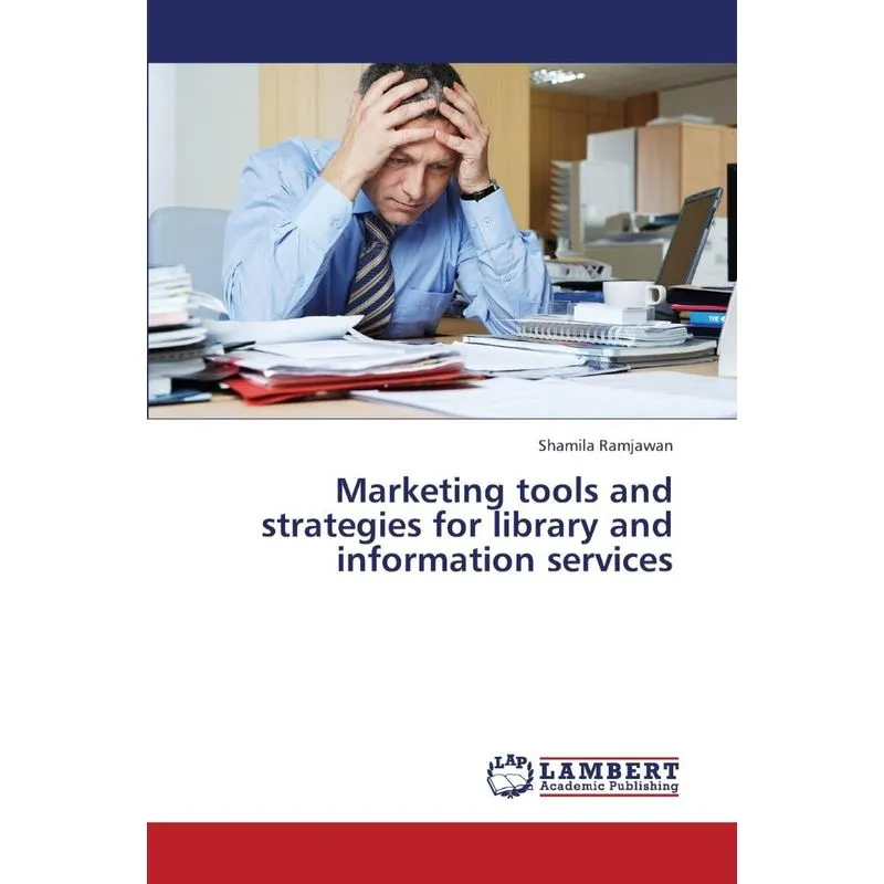 Marketing Tools and Strategies for Library and Information