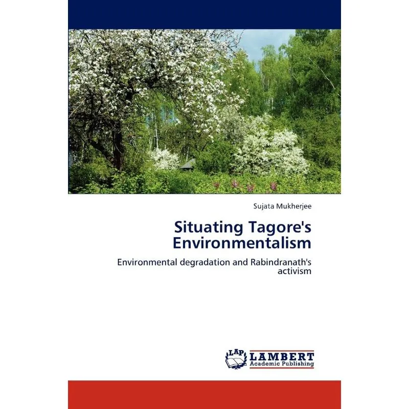 Situating Tagores Environmentalism