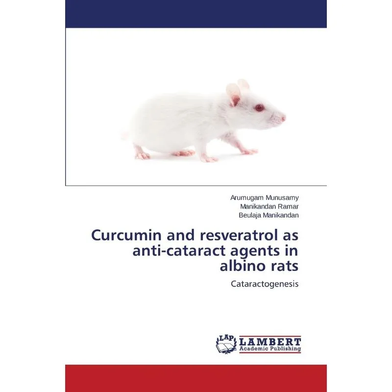 Curcumin and Resveratrol as Anti-Cataract Agents in Albino