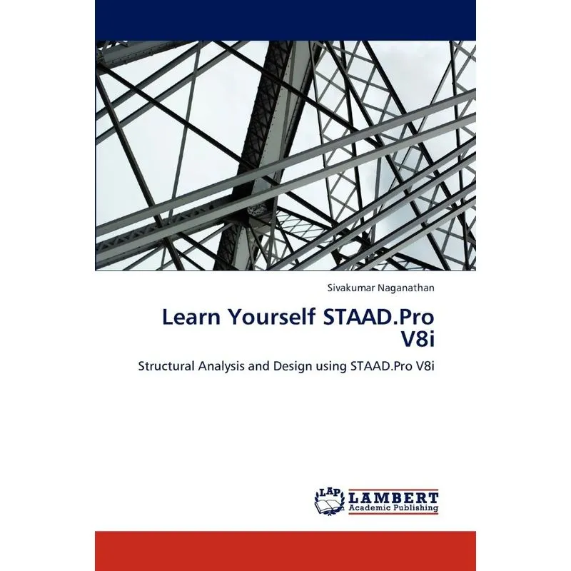 Learn Yourself STAAD.Pro V8i