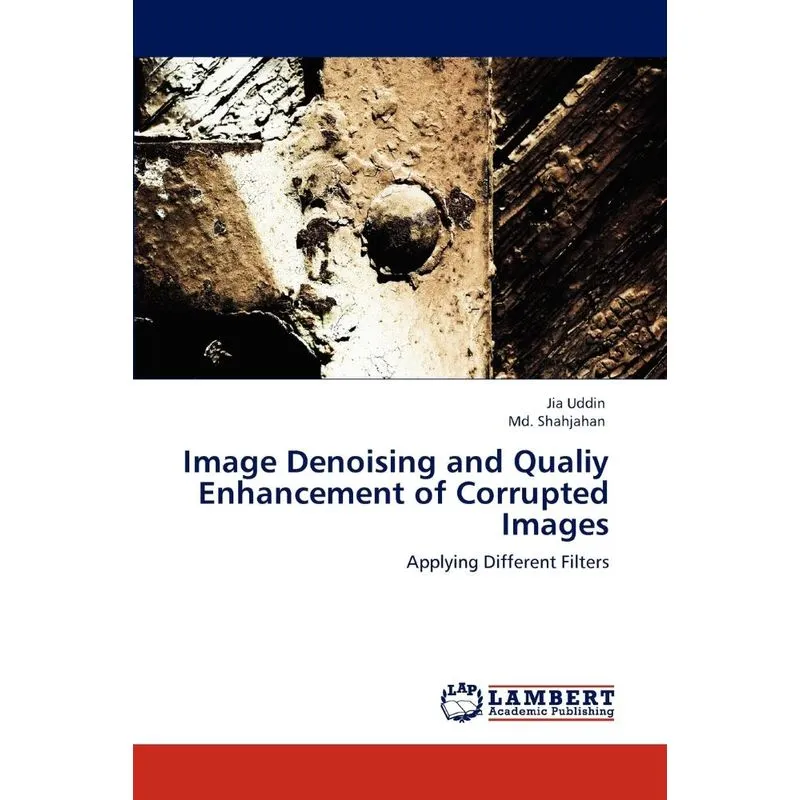 Image Denoising and Qualiy Enhancement of Corrupted Images