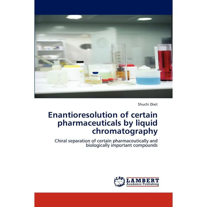 Enantioresolution of certain pharmaceuticals by liquid chro