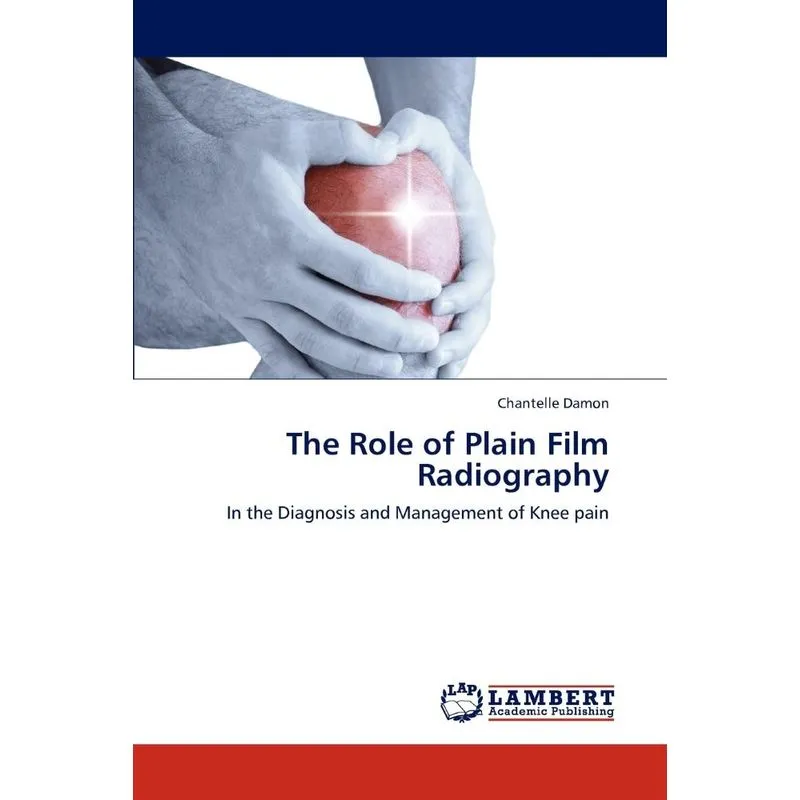 The Role of Plain Film Radiography