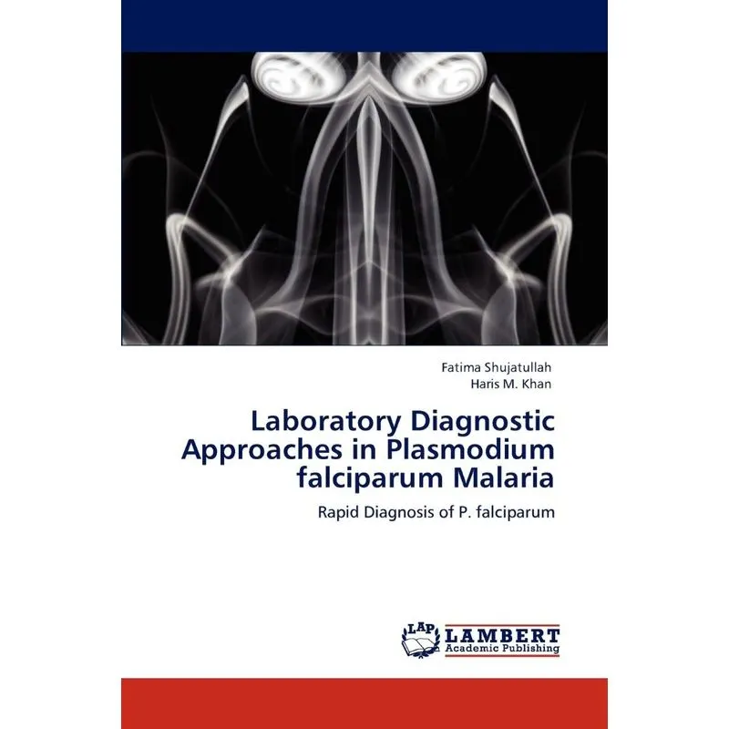 Laboratory Diagnostic Approaches in Plasmodium falciparum M