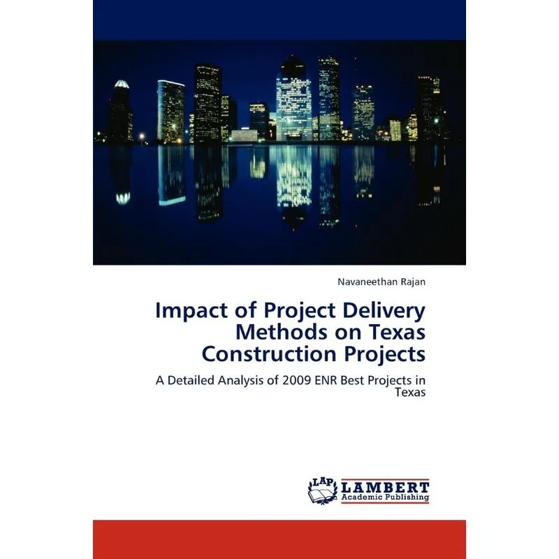 Impact Of Project Delivery Methods On Texas Construction Pr