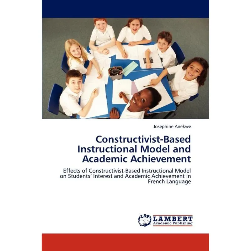 Constructivist-Based Instructional Model and Academic Achievement