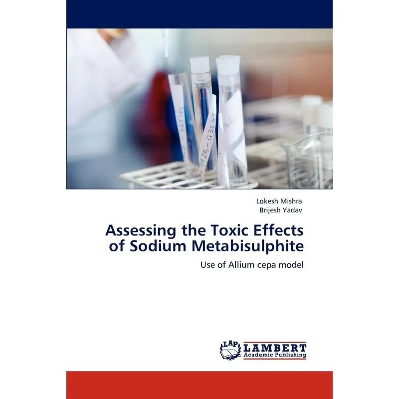 Assessing The Toxic Effects Of Sodium Metabisulphite