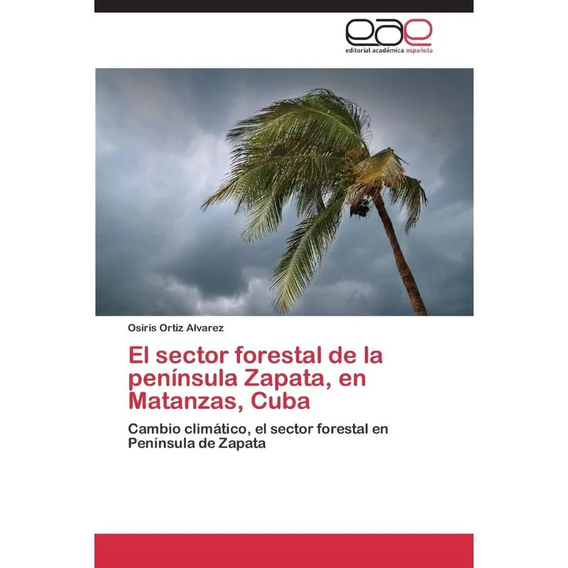 El Sector Forestal de La Peninsula Zapata, En Matanzas, Cub