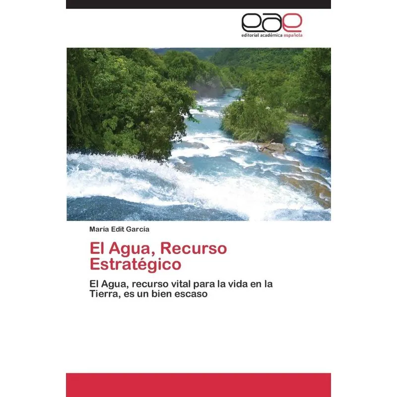 El Agua, Recurso Estratégico
