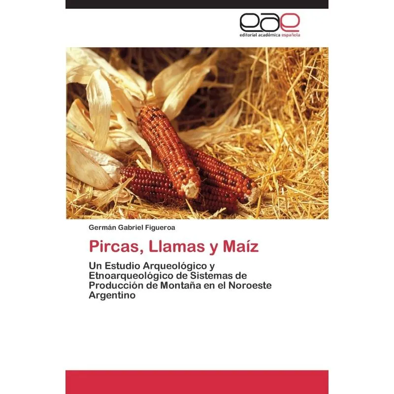 Pircas, Llamas Y Maíz